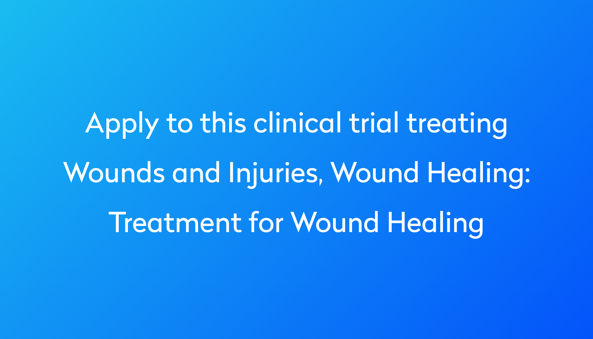 treatment-for-wound-healing-clinical-trial-2022-power